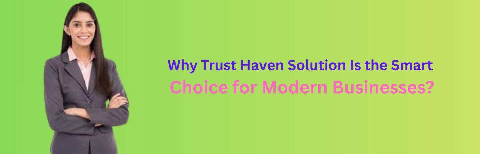 Why Trust Haven Solution Is the Smart Choice for Modern Businesses?